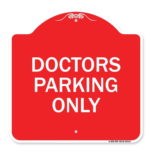 Signmission Designer Series Sign-Doctors Parking Only, Red & White Aluminum Sign, 18" x 18", RW-1818-24134 A-DES-RW-1818-24134 - main